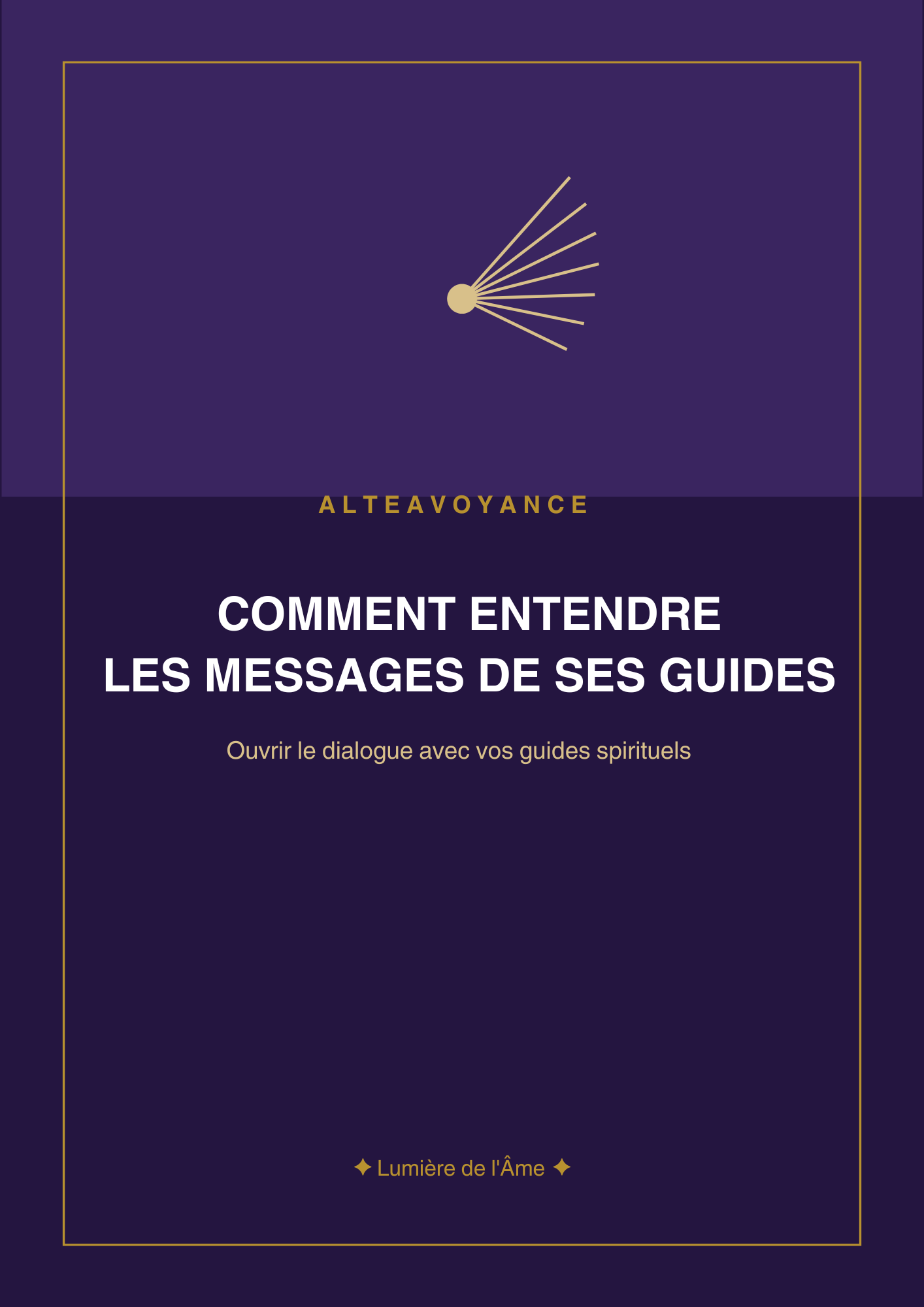 Comment Entendre ses Guides Spirituels - Se Connecter et Recevoir leurs Messages